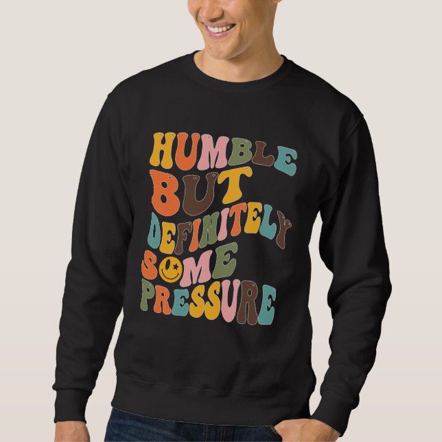 Sudadera Groovy Humble But Definitely Some Pressure Quote G (Anverso)