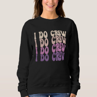 Sudadera Groovy I Do Crew Retro Fiesta de Despedida de Solt