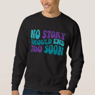 Sudadera Groovy Ninguna Historia Debe Terminar Pronto La Pr