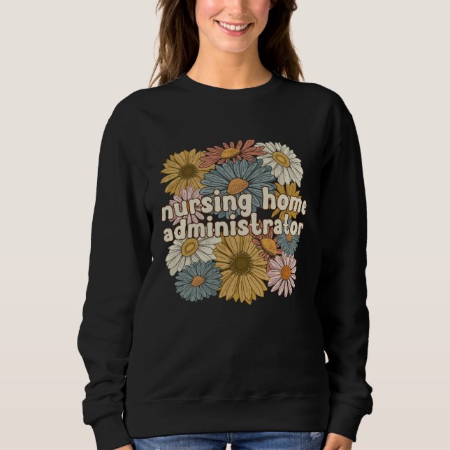 Sudadera Groovy Nursing Home Administrator Flowers (Anverso)