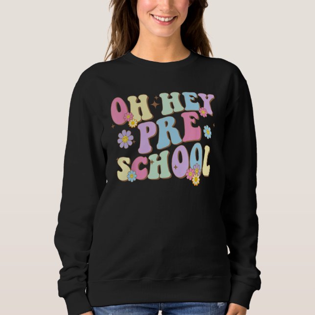 Sudadera Groovy Oh Hey Preschool Back To School Teacher Stu (Anverso)