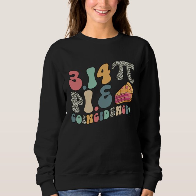 Sudadera Groovy PI Day 3 14 Pie Coincidence Math Pun March  (Anverso)