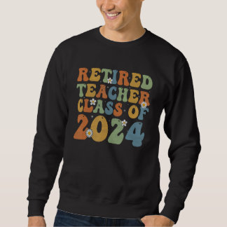 Sudadera Groovy Retired Teacher Class of 2024 Teacher Retir