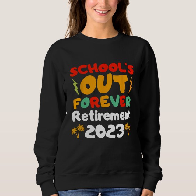 Sudadera Groovy School s Out Forever Retirement Teacher Ret (Anverso)