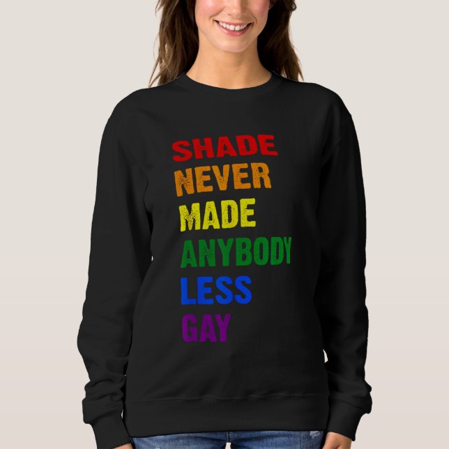 Sudadera Groovy Shade Never Made Anybody Less Gay LGBTQ Pri (Anverso)