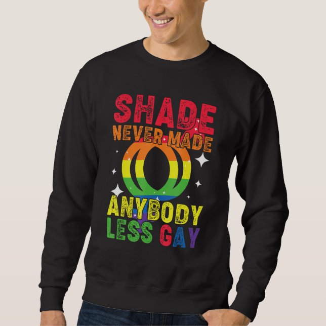 Sudadera Groovy Shade Never Made Anybody Less Gay LGBTQ Pri (Anverso)