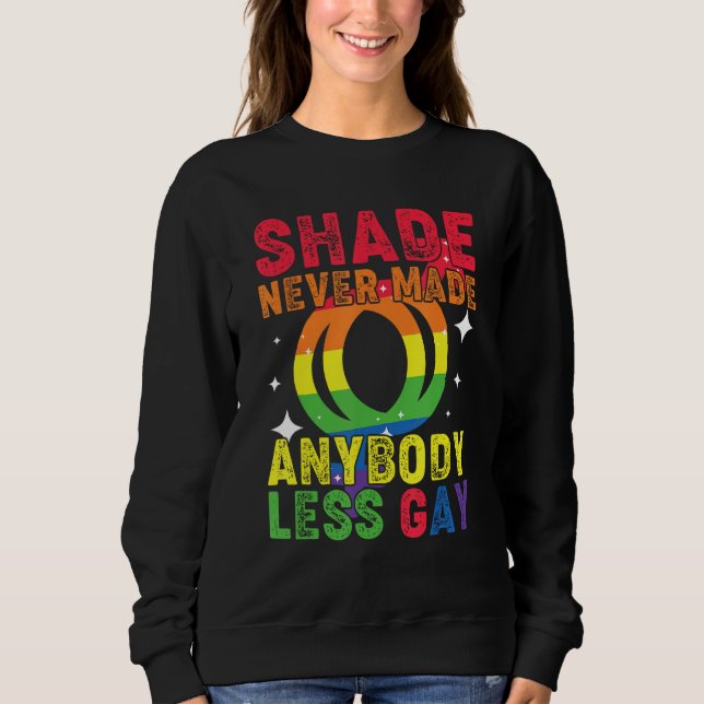 Sudadera Groovy Shade Never Made Anybody Less Gay LGBTQ Pri (Anverso)