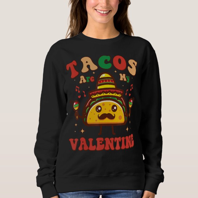 Sudadera Groovy Tacos Are My Valentine Funny Valentines Day (Anverso)