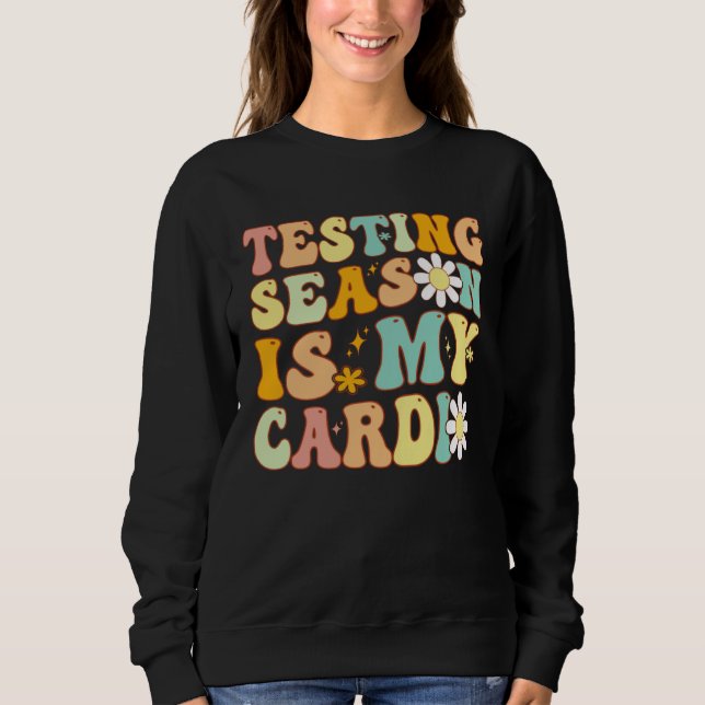 Sudadera Groovy Testing Season Is My Cardio Students Test T (Anverso)