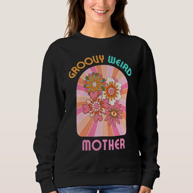 Sudadera Groovy Weird Mother I m the Weird Mom  Matching Ma (Anverso)