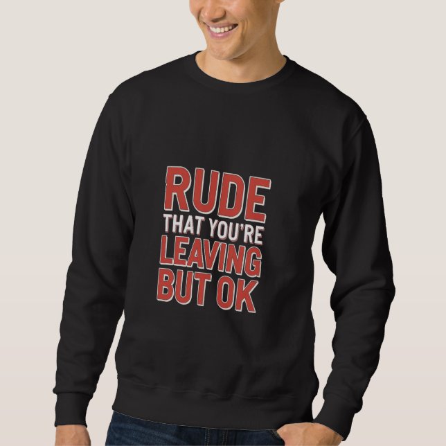Sudadera Grosero que te vayas pero Ok Despedida de empleado (Anverso)