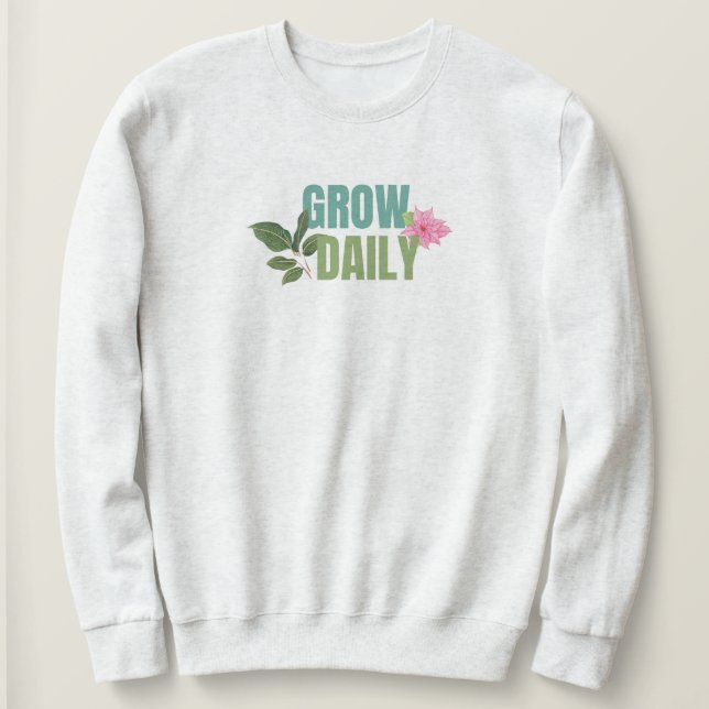 Sudadera 'Grow Daily' Embrace Progress, Nurture Goals Gift  (Anverso del diseño)