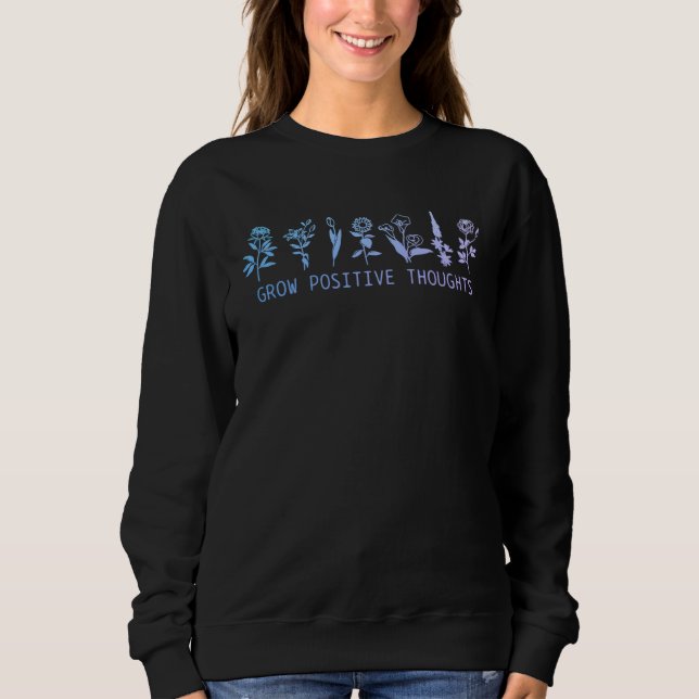 Sudadera Grow Positive Thoughts Mental Health Suicide Aware (Anverso)