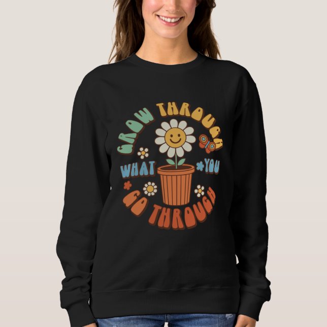 Sudadera Grow Through What You Go Through Groovy Retro 70 s (Anverso)