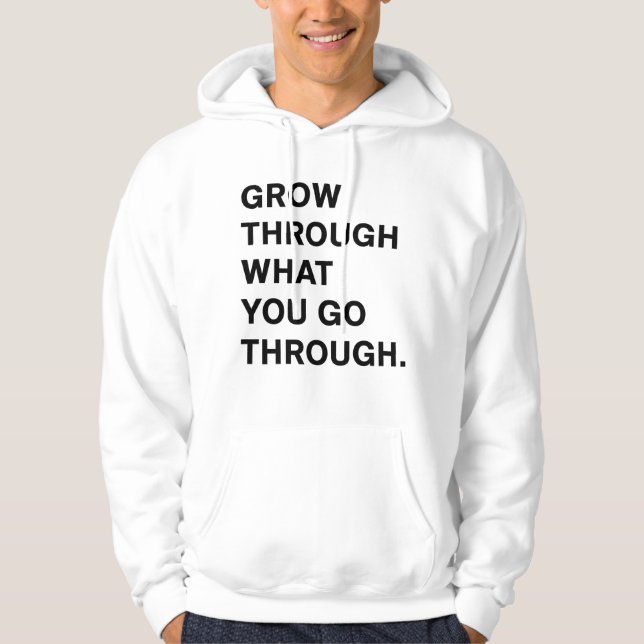 Sudadera Grow Through What You Go Through Hoodie (Anverso)