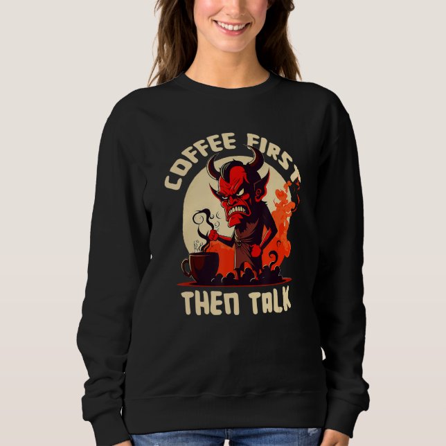 Sudadera Grumpy Devil - First Coffee Then Talk - Quote (Anverso)