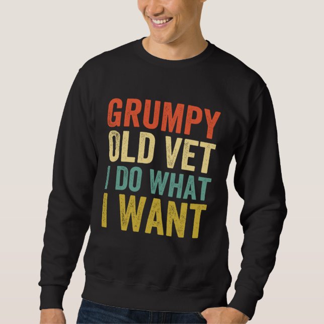 Sudadera Grumpy Old Vet I Do What I Want  Military Veteran (Anverso)