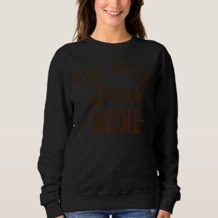 Sudadera Grunge Vintage Ahorra Agua Bebe Vino