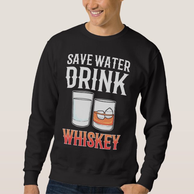 Sudadera Guardar agua potable Whiskey Alcohol beber Whisky (Anverso)