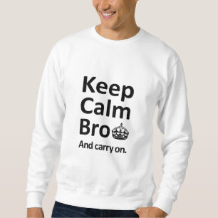 Sudadera Guarde Bro tranquilo y continúe