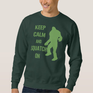Sudadera Guarde la calma y Squatch encendido