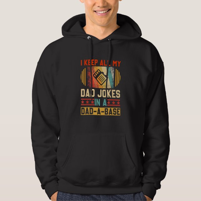 Sudadera Guardo Todos Mis Chistes De Papá En Una Base De Da (Anverso)