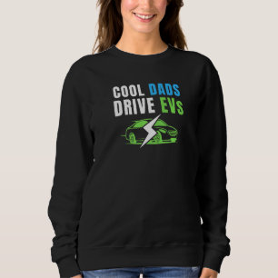 Sudadera Guay Dads Drive EVs Drive EVs EV Life Electric Ve