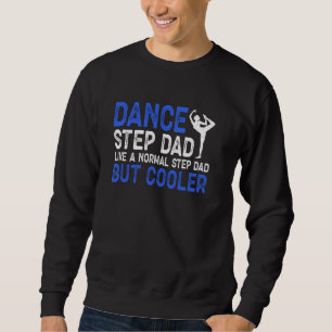 Sudadera Guay Dance Step-Dad De Un Paso De Bailarina Dancin