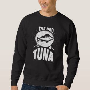 Sudadera Guay El Mal Pescador De Atún De La Felicidad