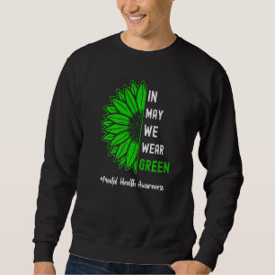 Sudadera Guay En Mayo Usamos Salud Mental Del Girasol Verde