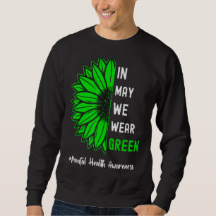 Sudadera Guay En Mayo Usamos Salud Mental Del Girasol Verde