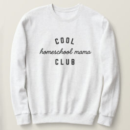 Sudadera Guay Homeschool Mama Club Sweatshirt