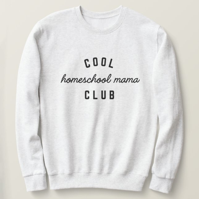 Sudadera Guay Homeschool Mama Club Sweatshirt (Anverso del diseño)