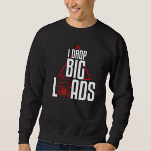 Sudadera Guay I Drop Big Loads Camioneros Camiones Pun