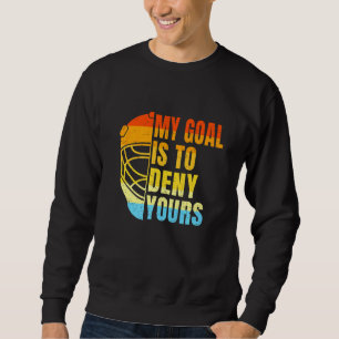 Sudadera Guay Lacrosse Mi Objetivo Es Negarle Su Lacrosse