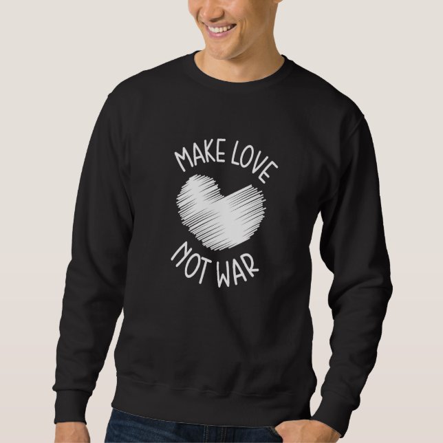 Sudadera Guay Make Love Not War Tee Para Hombres Mujeres 5 (Anverso)