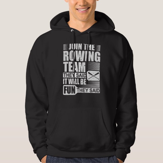 Sudadera Guay Rower Se Une Al Equipo De Rowing Dijeron Que  (Anverso)