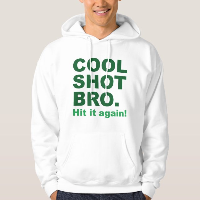 Sudadera Guay Shot Bro. ¡Golpéalo De Nuevo! (Anverso)
