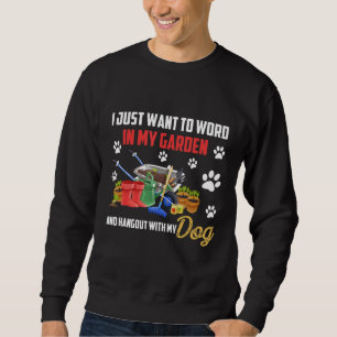 Sudadera Guay Solo Quiero Trabajar En Mi Jardín Amp Hang Ou