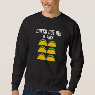 Sudadera Guay Taco Check Out My 6 Pack Saying Tacos