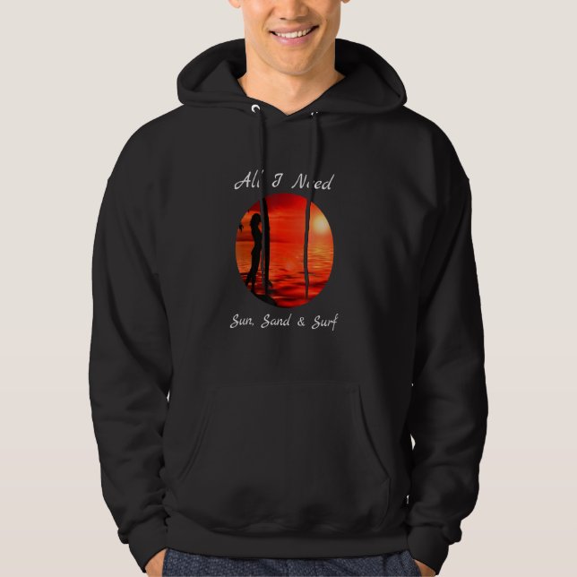 Sudadera Guay Todo Lo Que Necesito Sun Sand Surf (Anverso)