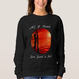 Sudadera Guay Todo Lo Que Necesito Sun Sand Surf