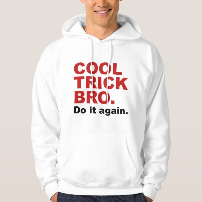 Sudadera Guay Trick Bro. Hazlo De Nuevo. (Anverso)