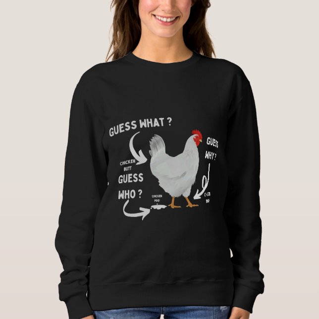 Sudadera Guess What Chicken Butt Chicken Lover   (Anverso)