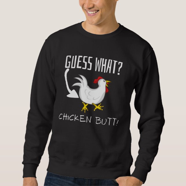 Sudadera Guess What Chicken Butt  Joke (Anverso)