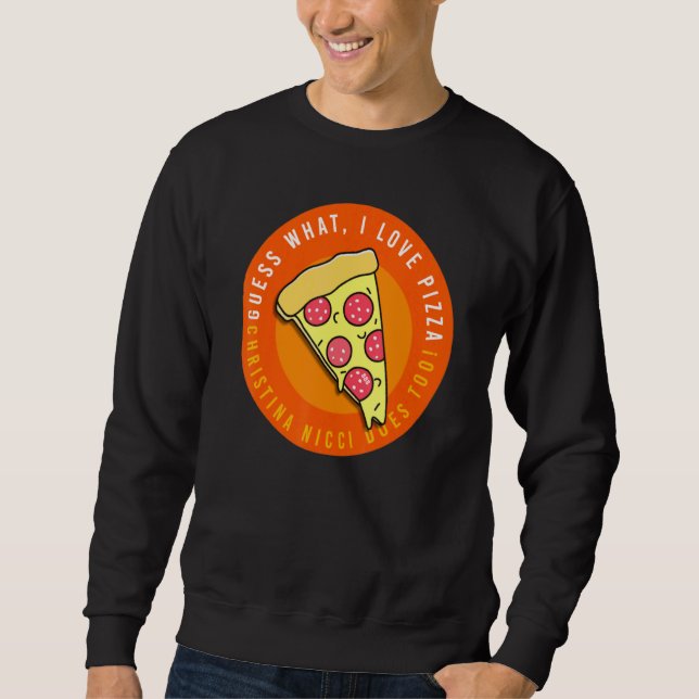 Sudadera Guess what I love pizza 888 (Anverso)