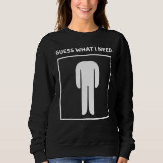 Sudadera Guess What I Need Head Headless Man Saying