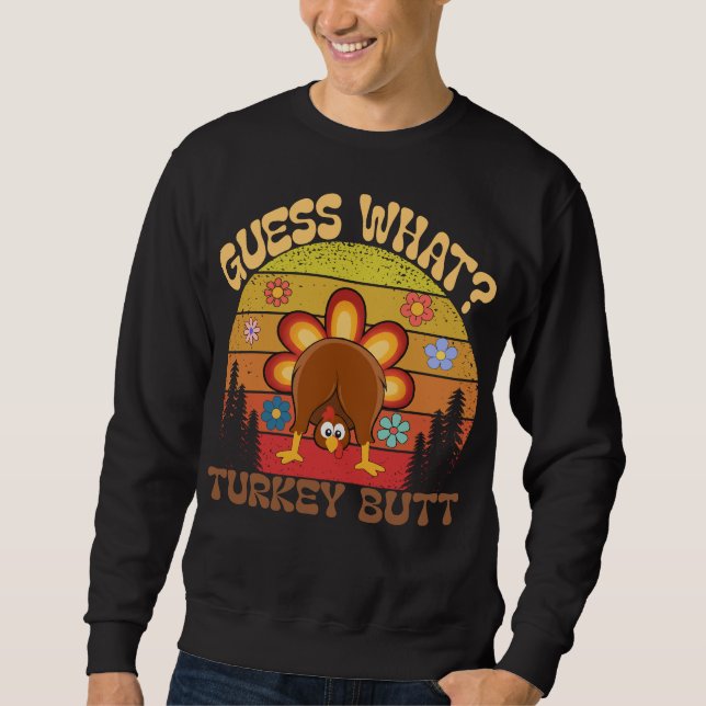 Sudadera Guess What? Turkey Butt  Funny Retro Thanksgiving  (Anverso)