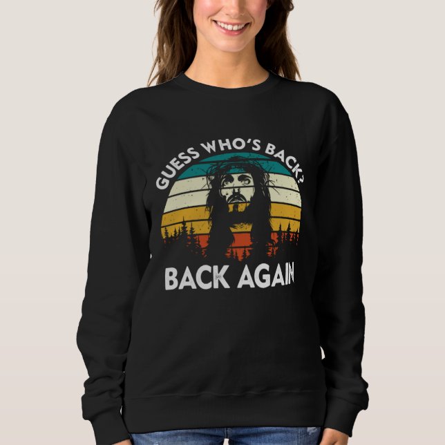 Sudadera Guess Who s Back Back Again Easter Day Jesus Chris (Anverso)