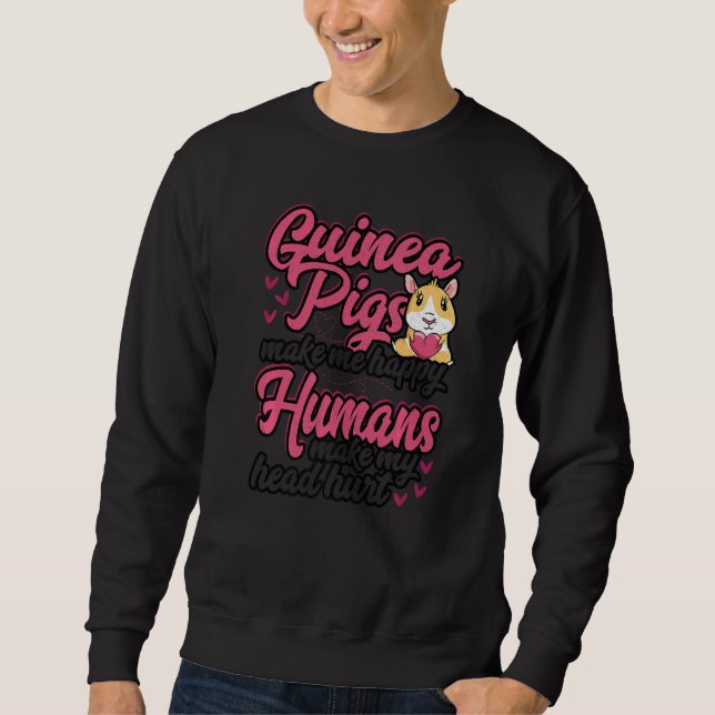 Sudadera Guinea Pigs Make Me Happy Humans Make My Head Hurt (Anverso)